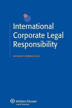 International Corporate Legal Responsibility de Tully