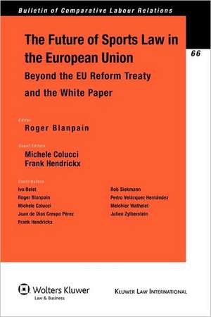 The Future of Sports Law in the European Union: Beyond the Eu Reform Treaty and the White Paper de Roger Blanpain