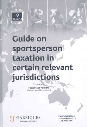 Guide to Taxation of Sportspersons in Certain Relevant Jurisdictions de Garrigues Law Firm