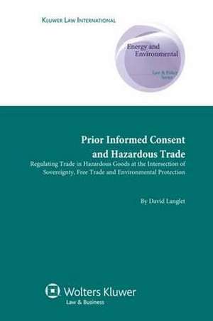 Prior Informed Consent and Hazardous Trade de David Langlet