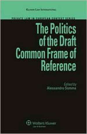 The Politics of the Draft Common Frame of Reference de Alessandro Somma