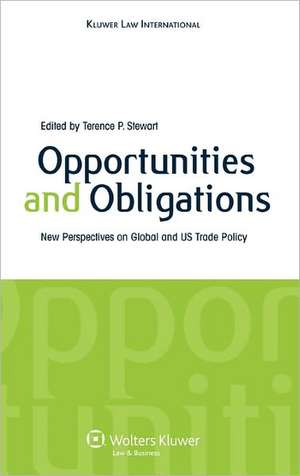 Opportunities and Obligations: New Perspectives on Global and Us Trade Policy de Terence P. Stewart