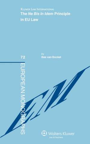 The Ne Bis in Idem Principle in Eu Law de Van Bockel