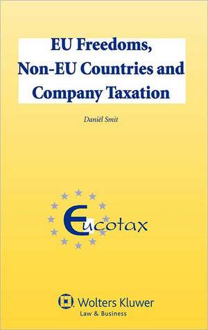 Eu Freedoms, Non-Eu Countries and Company Taxation de Smit