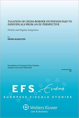 Taxation of Cross-Border Dividends Paid to Individuals from an Eu Perspective. Positive and Negative Integration de Erwin Nijkeuter