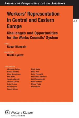 Worker's Representation in Central and Eastern Europe: Challenges and Opportunities for the Works Councils' System de Blanpain