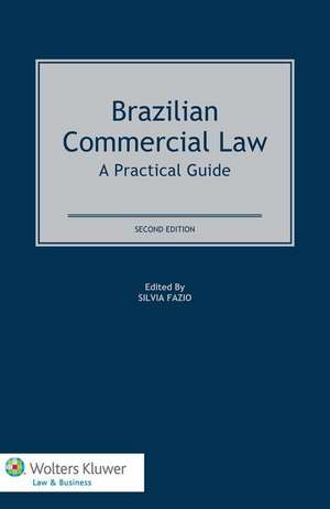 Brazilian Commercial Law: A Practical Guide de Silvia Fazio