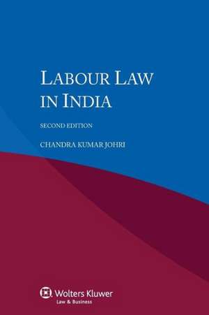 Labour Law in India, 2nd Edition de Chandra Kumar Johri