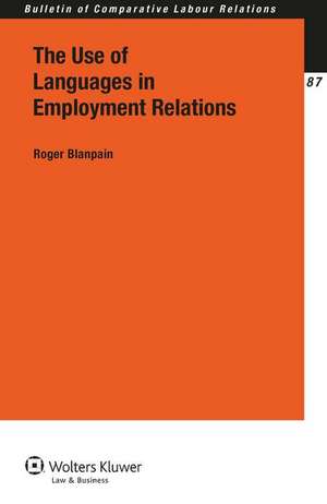 The Use of Languages in Employment Relations de Roger Blanpain