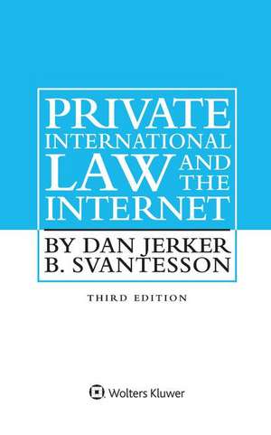 Private International Law and the Internet de Dan Jerker Svantesson