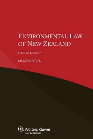 Environmental Law in New Zealand de Simon Reeves