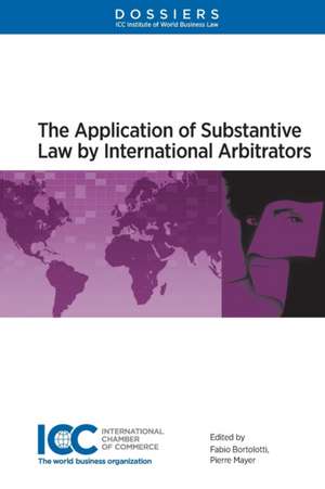 The Application of Substantive Law by International Arbitrators de Fabio Bortolotti