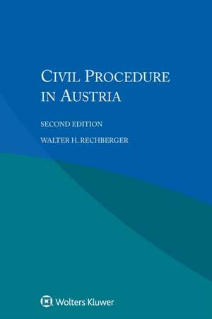 Civil Procedure in Austria de Walter H. Rechberger