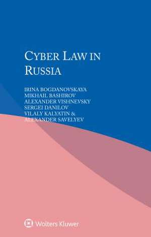 Cyber Law in Russia de Irina Bogdanovskaya