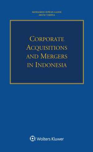 Corporate Acquisitions and Mergers in Indonesia de Mohamed Idwan Ganie