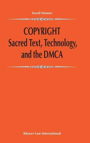 Copyright: Sacred Text, Technology, and the Dmca de David Nimmer