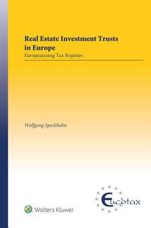 Real Estate Investment Trusts in Europe de Speckhahn, Wolfgang