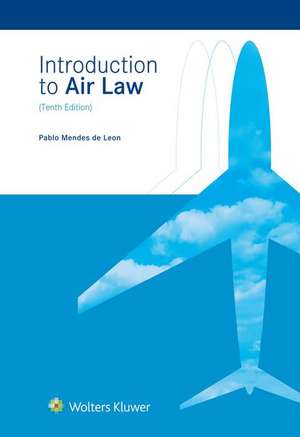 INTRO TO AIR LAW 10/E de Pablo Mendes De Leon