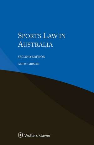 Sports Law in Australia de Andy Gibson