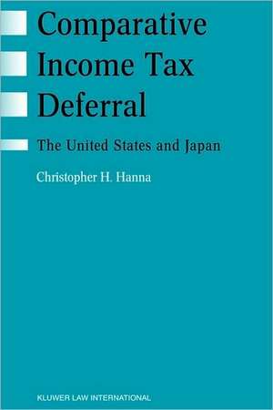 Comparative Income Tax Deferral, the Us and Japan de Christopher H. Hanna