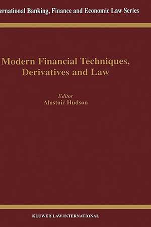 Modern Financial Techniques, Derivatives & Law de Alistair Hudson