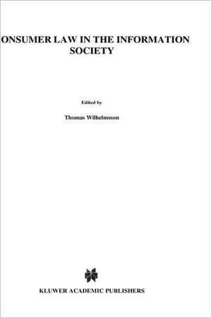 Consumer Law in the Information Society de Thomas Wilhelmsson