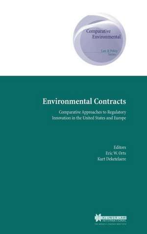 Environmental Contracts: Comparative Approaches to Regulatory Innovation in the United States and Europe de Eric W. Orts