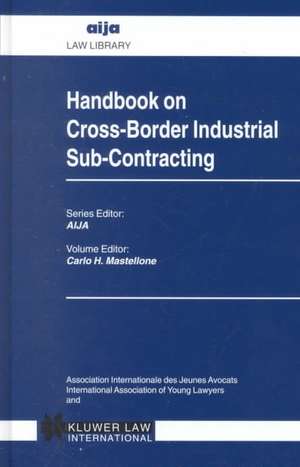 Handbook on Cross-Border Industrial Sub-Contracting de Carlo H. Mastellone