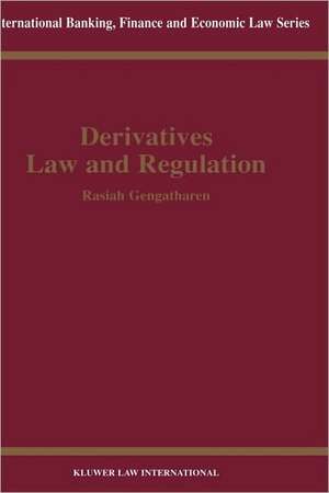 Derivatives Law & Regulation de Rasiah Gengatharen