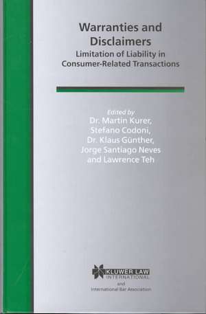 Warranties and Disclaimers: Limitations of Liability in Consumer-Related Transactions de Martin Kurer