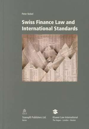 Swiss Financial Law in the International Context de Peter Nobel