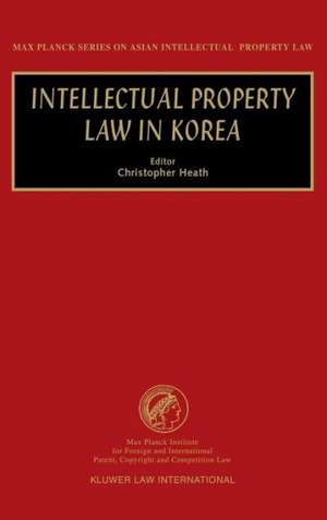 Intellectual Property Law in Korea de Soo-Kil Chang