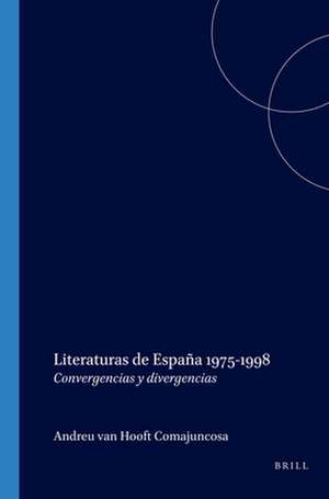 Literaturas de España 1975-1998: Convergencias y divergencias de Andreu P.J.V. van Hooft