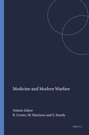 Medicine and Modern Warfare de Roger Cooter