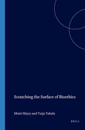 Scratching the Surface of Bioethics de Matti Häyry