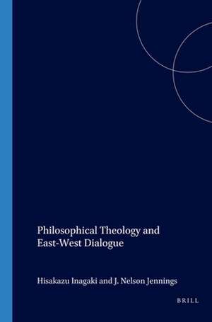 Philosophical Theology and East-West Dialogue de Hisakazu Inagaki