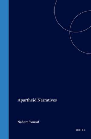 Apartheid Narratives de Nahem Yousaf