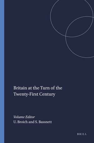 Britain at the Turn of the Twenty-First Century de Ulrich Broich