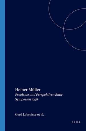 Heiner Müller: Probleme und Perspektiven Bath-Symposion 1998 de Ian Wallace