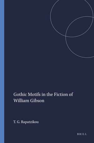 Gothic Motifs in the Fiction of William Gibson de Tatiani G. Rapatzikou