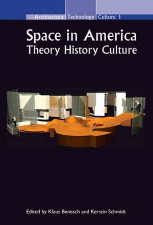 Space in America: Theory – History – Culture de Klaus Benesch