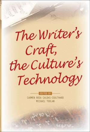 The Writer's Craft, the Culture's Technology de Carmen Rosa Caldas-Coulthard