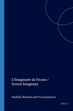 L’Imaginaire de l’écran / Screen Imaginary de Nathalie Roelens