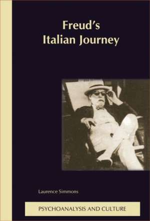 Freud's Italian Journey de Laurence Simmons