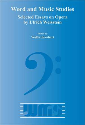 Selected Essays on Opera by Ulrich Weisstein de Walter Bernhart