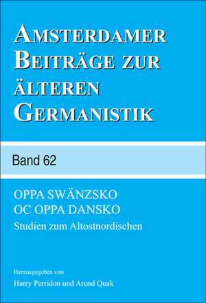 Oppa Swänzsko oc Oppa Dansko: Studien zum Altostnordischen de Harry Perridon