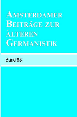 Amsterdamer Beiträge zur älteren Germanistik, Band 63 (2007) de Erika Langbroek