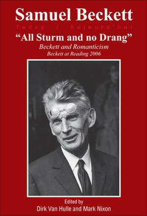 "All Sturm and no Drang": Beckett and Romanticism. Beckett at Reading 2006 de Dirk Van Hulle