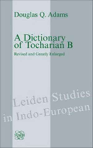 A Dictionary of Tocharian B (2 Vols.): Revised and Greatly Enlarged Edition de Douglas Q. Adams