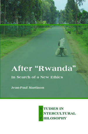 After "Rwanda": In Search of a New Ethics de Jean-Paul Martinon